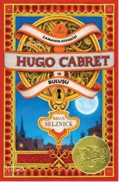 Zamanın Efendisi Hugo Cabret ve Buluşu (Ciltli) Brian Selznick