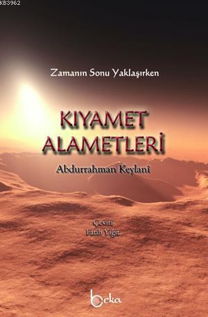 Zamanın Sonu Yaklaşırken Kıyametin Alametleri Abdurrahman Keylani