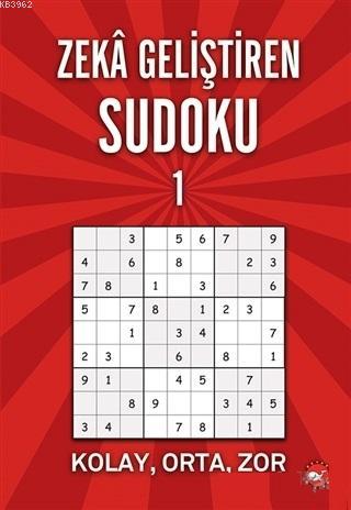 Zeka Geliştiren Sudoku 1; Kolay - Orta - Zor Ramazan Oktay