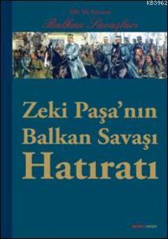 Zeki Paşanın Balkan Savaşı Hatıratı Kolektif