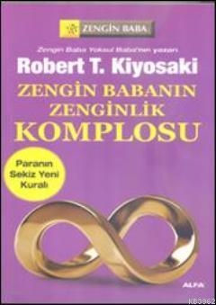 Zengin Babanın Zenginlik Komplosu Robert T. Kiyosaki