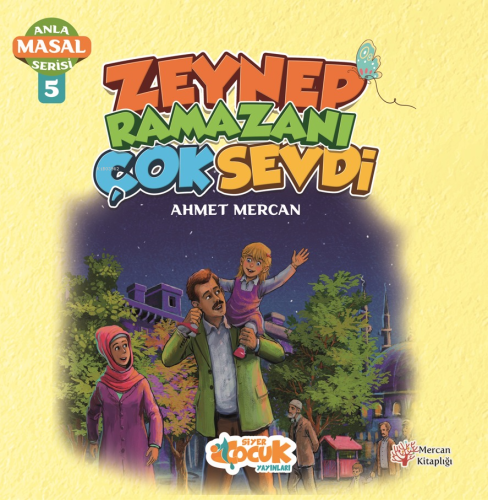 Zeynep Ramazanı Çok Sevdi - Anla Masal Serisi 5 Ahmet Mercan