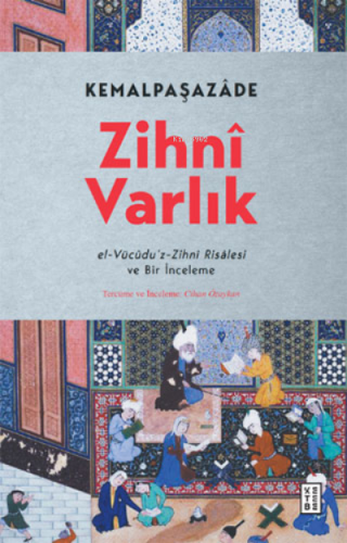 Zihnî Varlık İbn Kemal Kemalpaşazade