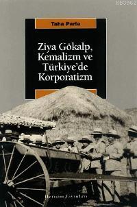 Ziya Gökalp, Kemalizm ve Türkiye'de Korporatizm