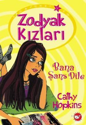 Zodyak Kızları 1; Bana Şans Dile Cathy Hopkins