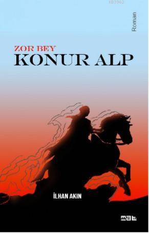 Zor Bey & Konur Alp İlhan Akın