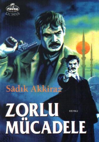 Zorlu Mücadele Sadık Akkiraz